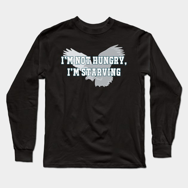 Eagles I’m Starving Long Sleeve T-Shirt by RachWillz